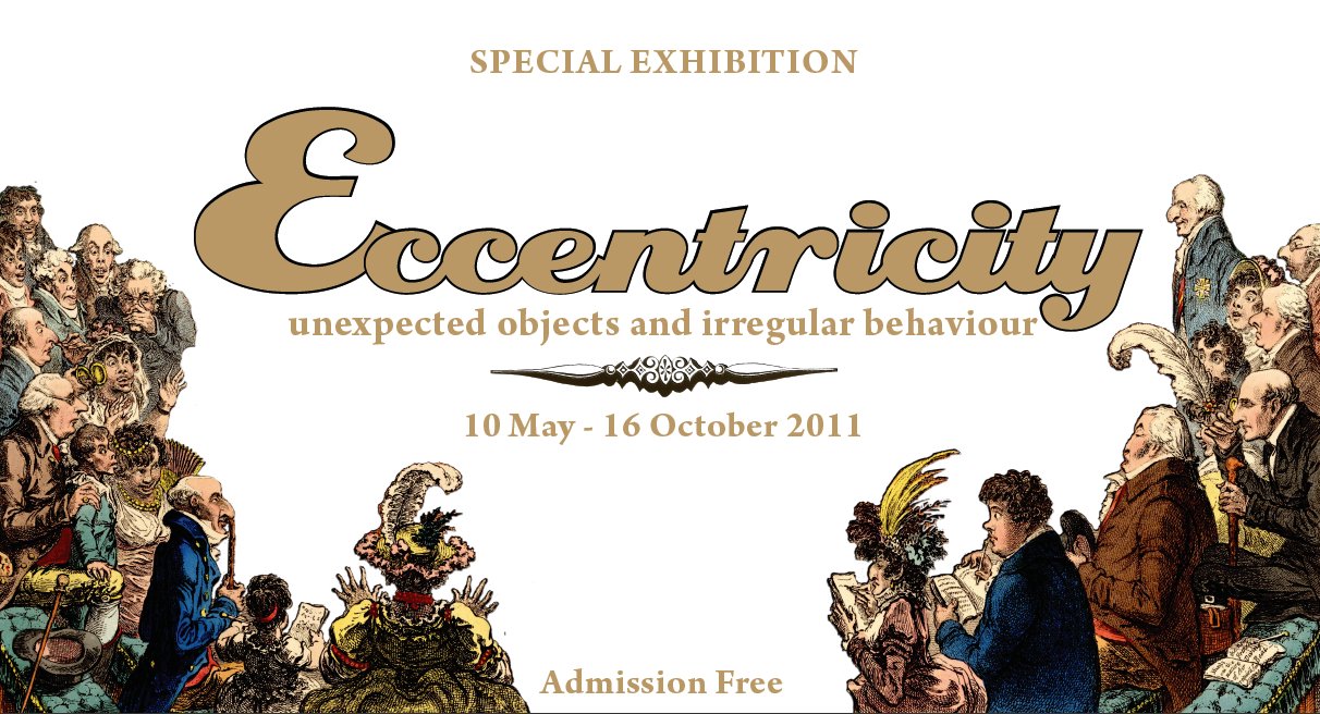 Eccentricity exhibition 10 May - 16 Oct 2011