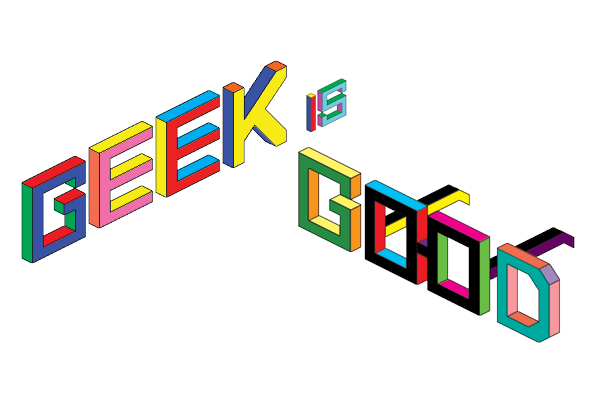 Geek is Good