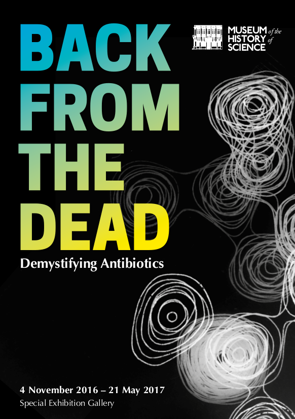 Back From the Dead: Demystifying Antibiotics in the Special Exhibition Gallery of the Museum of the History of Science - A5 poster 